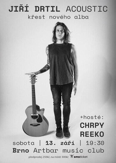 Hudba Jiří Drtil Acoustic: křest alba - hosté: Chrpy + Reeko, ARTBAR. Magazín KULTINO* Brno