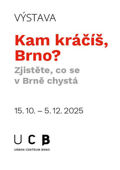 Výstava Kam kráčíš, Brno?, Urban Centrum Brno. Magazín KULTINO* Brno