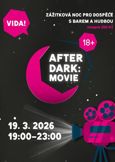 Akce VIDA! After Dark: Movie, VIDA! science centrum. Magazín KULTINO* Brno