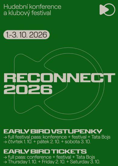 Zahajovací koncert kapely Tata Bojs a přednáškové panely hudebních profesionálů během 6. ročníku konference a festivalu RECONNECT 2026 v Brně. KULTINO*