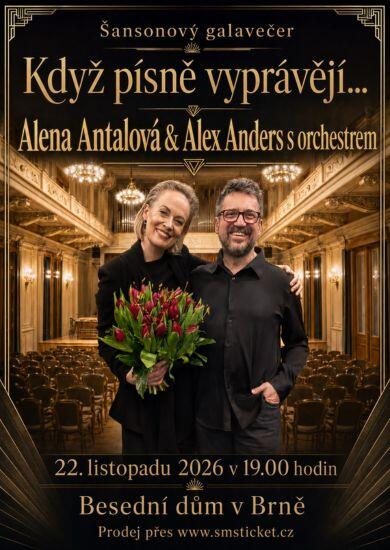 Šansonový galavečer Když písně vyprávějí Aleny Antalové a Alexe Anderse s orchestrem v Besedním domě v Brně. KULTINO*