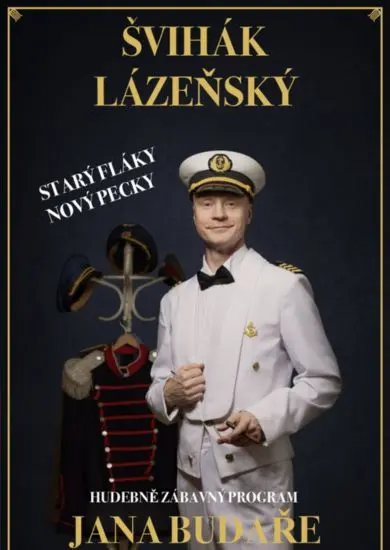 Jan Budař v bílé námořnické uniformě na plakátu hudebně zábavného programu Švihák lázeňský v Divadle Bolka Polívky. KULTINO*