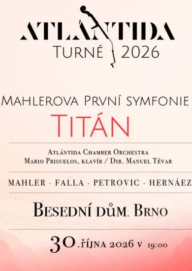 Typografický plakát turné Atlántida 2026 s nápisem Titán, Mahlerova První symfonie s Atlántida Chamber Orchestra v Besedním domě v Brně. KULTINO*