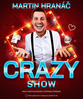 Akce Martin Hranáč - CRAZY SHOW, První Patro. Magazín KULTINO* Brno