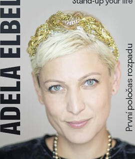 Akce Adéla Elbel - První poločas rozpadu, První Patro Brno. Magazín KULTINO* Brno