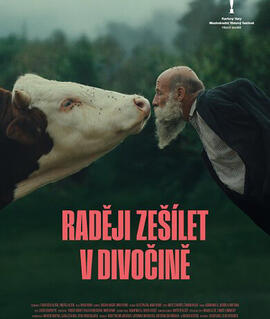 Film Raději zešílet v divočině, kino Art Brno. Magazín KULTINO* Brno