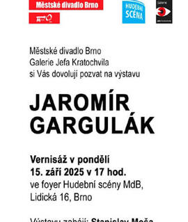 Vernisáž výstavy Jaromír Gargulák, Městské divadlo Brno. Magazín KULTINO* Brno
