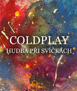 Hudba Hudba Coldplay při svíčkách, Sál Milosrdných bratří. Magazín KULTINO* Brno