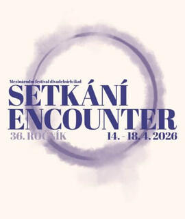 36. ročník Mezinárodního festivalu divadelních škol SETKÁNÍ/ENCOUNTER. KULTINO*