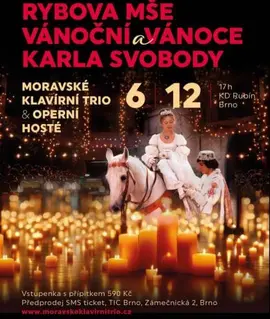 Vánoční koncert Česká mše vánoční Jana Jakuba Ryby za svitu svíček, hraje Moravské klavírní trio ve složení Jana Ryšánkové, Jiří Jahoda a Miroslav Zicha. KULTINO*