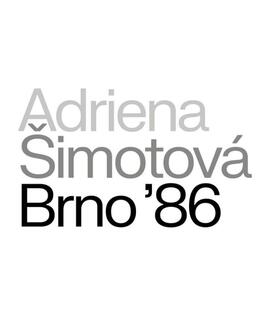 Typografický vizuál výstavy Adriena Šimotová: Brno ’86 v Pražákově paláci Moravské galerie. KULTINO*
