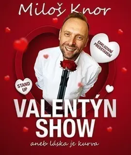 Valentýn stand-up show Miloše Knora - Brno, KC Semilasso Brno. KULTINO*