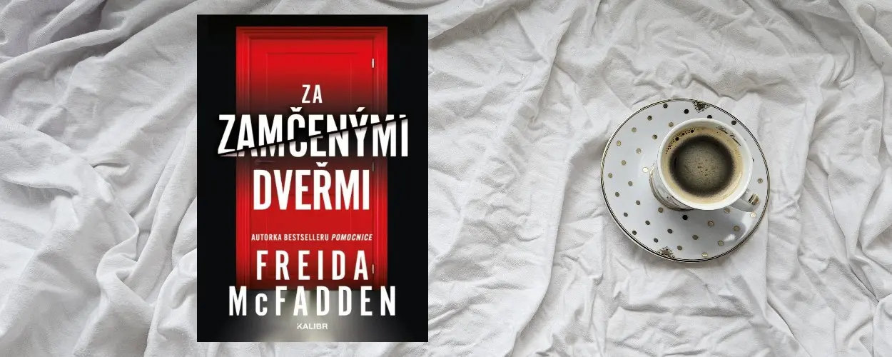 Nejnovější kniha Freidy McFadden Za zamčenými dveřmi, magazín KULT* Brno
