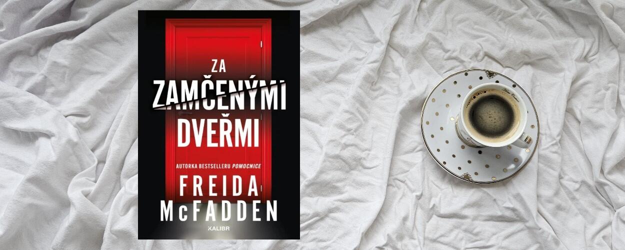 Nejnovější kniha Freidy McFadden Za zamčenými dveřmi, magazín KULT* Brno