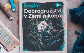 Dobrodružství v Zemi nikoho, Jaroslav Foglar, Albatros, Nové vydání foglarovky, Jestřáb, edice Foglar, magazín Kult* Brno