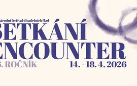 36. ročník Mezinárodního festivalu divadelních škol SETKÁNÍ/ENCOUNTER. KULTINO*