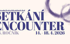 36. ročník Mezinárodního festivalu divadelních škol SETKÁNÍ/ENCOUNTER. KULTINO*