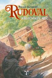 Rudoval: Válečníkův meč, série knih britského autora Briana Jacquese, fantasy, magazín KULT* Brno