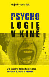 Recenze knihy Psychologie v kině - Co s námi dělají filmy jako Psycho, Kmotr a Matrix; nakladatelství Portál; KULTINO*