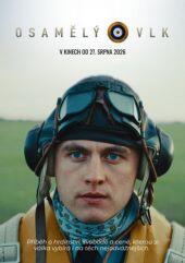 Plakát k filmu Osamělý vlk. Historické válečné dokudrama režiséra Ondřeje Veverky vypráví bojový příběh stíhače RAF Josefa Františka. Hrají Viktor Zavadil, Tadeáš Moravec, Piotr Trojan a další. KULTINO*