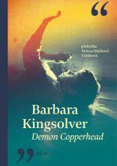 Obálka knihy Demon Copperhead, jejíž autorkou je Barbara Kingsolver. Pulitzerem oceněný román přináší syrový příběh chlapce dospívajícího v chudé Americe zasažené opioidovou krizí. KULTINO*